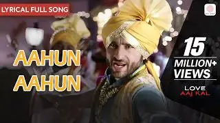 Aahun Aahun (Lyrical Full Song) | Love Aaj Kal | Saif Ali Khan & Deepika Padukone | Pritam