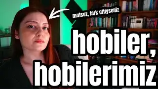 hobiler, hobilerimiz