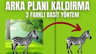 Fotoğraf Arka Planı Silme - 3 Farklı Yöntemle Resim Arka Planı Kaldırma