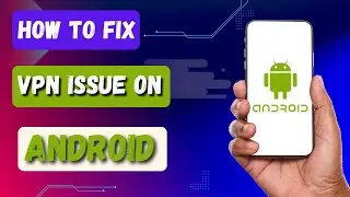 HOW TO FIX 1111 VPN PROBLEM ON ANDROID