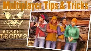 Multiplayer Tips & Tricks | State of Decay 2