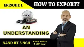 How to Export: An Understanding | International Business Guide | Nand Jee Singh English