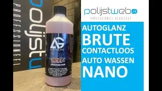 Autoglanz Brute- Contactloos Auto Wassen met Nano techniek | Polijstweb.nl