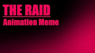 ♢【 THE RAID 】♢  | Animation Meme ( JSAB ) | ( reuploaded )