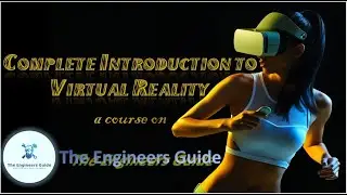Virtual Reality Full Introduction | Complete introduction to Virtual Reality by University of London