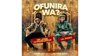 OFUNIRA WA : Jose Chameleone | Lil Pazo