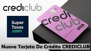 Nueva #Tarjeta De #Crédito #CREDICLUB #Garantizada Y #MSI | Fundadores De #SuperTasas 💳💳💳