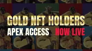 Gold NFT Holders: APEX Access NOW LIVE!