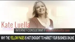 Yellow Pages is NOT enough to market your business online - By Kate Luella