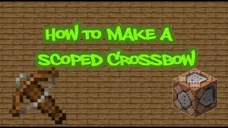 How to Make a Scoped Crossbow - Minecraft: Command Blocks