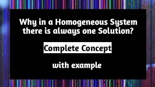 Why in a Homogeneous System the is always one Solution | Homogeno | Linear Algebra | Pythagoras Math