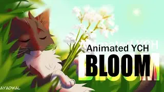 Bloom || Completed Animated YCH