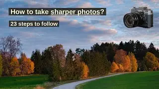How to take SHARPER PHOTOS? – this is how!
