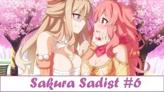 Sakura Sadist - The sadist's revelation [Part 6]