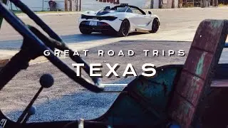 Great Road Trips: Twisted Sisters, Texas in a McLaren 720S Spider