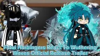 Fatui Harbingers React To Wuthering Waves Trailer || Genshin Impact || Gacha Reaction.