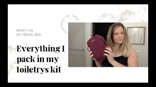 2021 what to pack | travel toiletries | TSA approved kit!