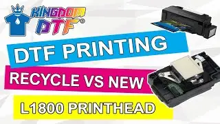 Recycle vs New L1800 Printhead for DTF Printing