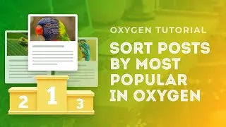 Sort Posts by Most Popular in Oxygen Builder