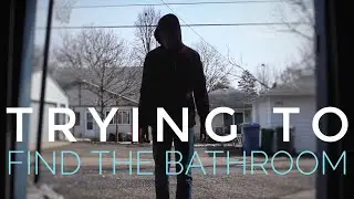 When You Can't Find the Bathroom in Someone's House