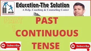 PAST CONTINUOUS TENSE-EDUCATION THE SOLUTION-1