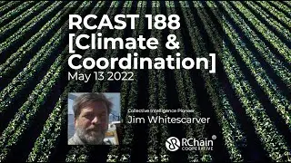 RCAST 188   Climate & Coordination MAY 13 2022  Jim Whitescarver and Art Kleiner