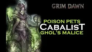 Poison Pets Cabalist Ghol's Malice Guide (Necromancer + Occultist) [Grim Dawn]