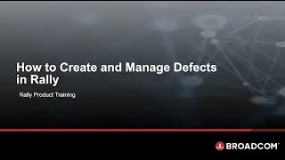 How to Create and Manage Defects in Rally
