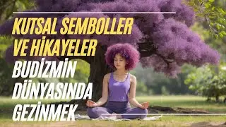 Budizmin Ortaya Çıkışının Detaylı Hikayesi