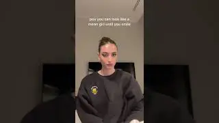 pov you look like a mean girl until you smile 