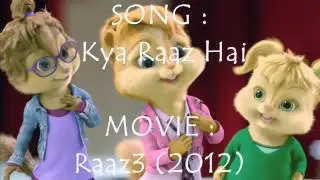 Kya Raaz Hai - Raaz 3 Chipmunk Version