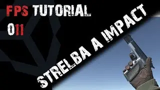 🎮 Jak vytvořit FPS hru - #11 Střelba + IMPACT + raycast | UNITY ENGINE TUTORIAL CZ/SK