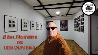Expo #Sin_Nombre de Len Olivera en El Tugurio Fotográfico