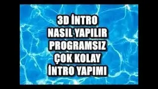 PROGRAMSIZ 3D İNTRO YAPIMI !!! (2019)