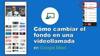 Cómo cambiar mi fondo en una videollamada de Google Meet