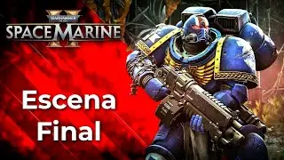 ESCENA FINAL - Warhammer 40,000 Space Marine 2