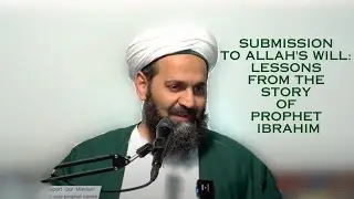 Submission to Allah's Will: Lessons from the Story of Prophet Ibrahim