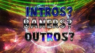 HAGO INTROS,BANNERS.OUTROS Y MAS...