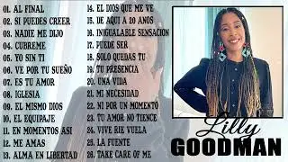 LILLY GOODMAN   AL FINAL,YO SIN TI, CÚBREME ,NADIE ME DIJO, ES TU AMOR