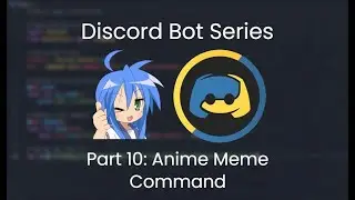 How to make a Discord bot in Python! (Part 10: Anime Meme Command)