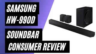 Samsung HW-990D Soundbar - Real Consumer Review