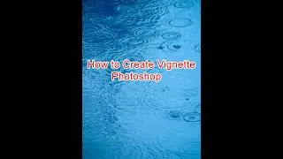 How to Create Vignette in Photoshop