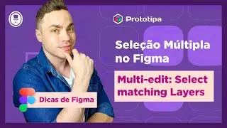 Multi-edit Select: Matching Layers no Figma  (Tutorial em Português)