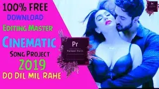 Do Dil Mil Rahe Premiere 2019 Cinematic Song Project ll 100% FREE Download ll