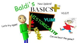 Baldi's Basics Plus Again! (New Update) V. 0.3.7!