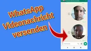 WhatsApp Videonachricht aufnehmen & versenden Anleitung
