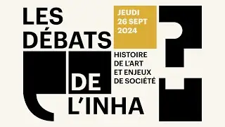 Les débats de l'INHA - Comment s'emparer de la représentation du travail ?