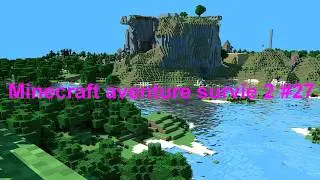 MINECRAFT AVENTURE SURVIE 2 #27 LA FIN DE L'AVENTURE !