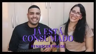 JÁ ESTÁ CONSUMADO_ RENASCER PRAISE