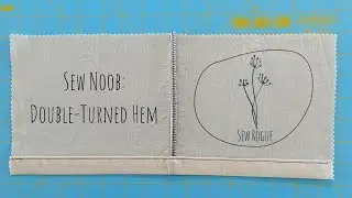 Double-Turned Hem (+ DIY hem guide) | Sewing Tutorial | Sew Noob | Sew Rogue